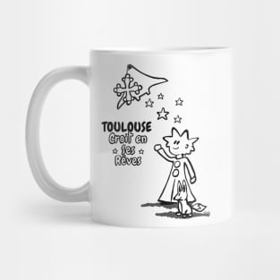 Toulouse believes in its dreams Mug